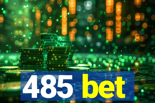 485 bet